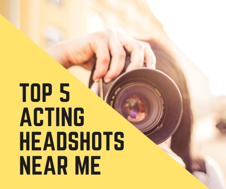 Top 5 Acting Headshots Near Me -Acting Excellent