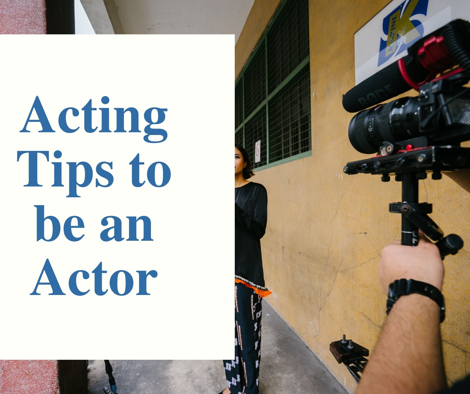 Acting Tips To Become An Actor