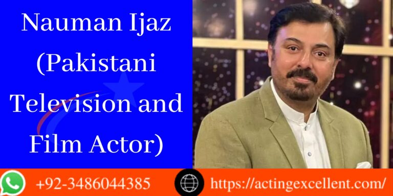 Nauman Ijaz (Pakistani Television and Film Actor)