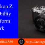 The Nikon Z FC’s ability to perform work|features-Price-Qualities| Full HD Video Recording | Z- series technology 