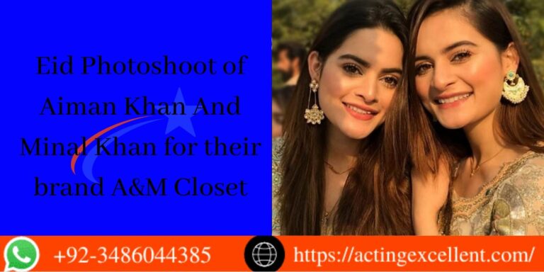 Aiman Khan And Minal Khan Eid Photoshoot || Photoshoot for their brand A&M Closet