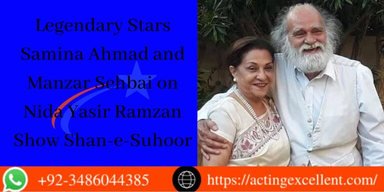 Legendary Stars Samina Ahmad and Manzar Sehbai on the ste of Nida Yasir Ramzan Show Shan-e-Suhoor
