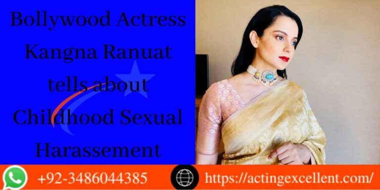 Bollywood Actress Kangna Ranuat tells about her Childhood Harassement