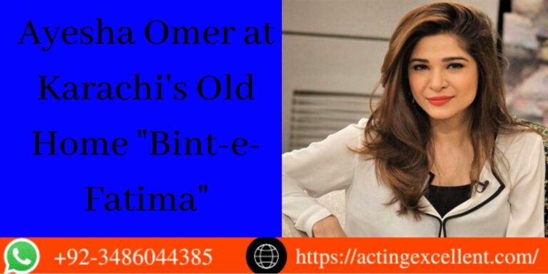 Ayesha Omer at Karachi’s Old Home “Bint-e-Fatima”