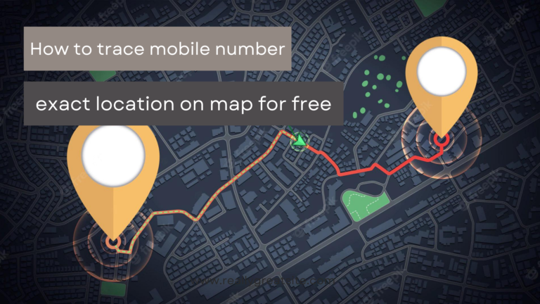 How to trace mobile number exact location on map for free | 2 most Authentic Methods [October 2024]