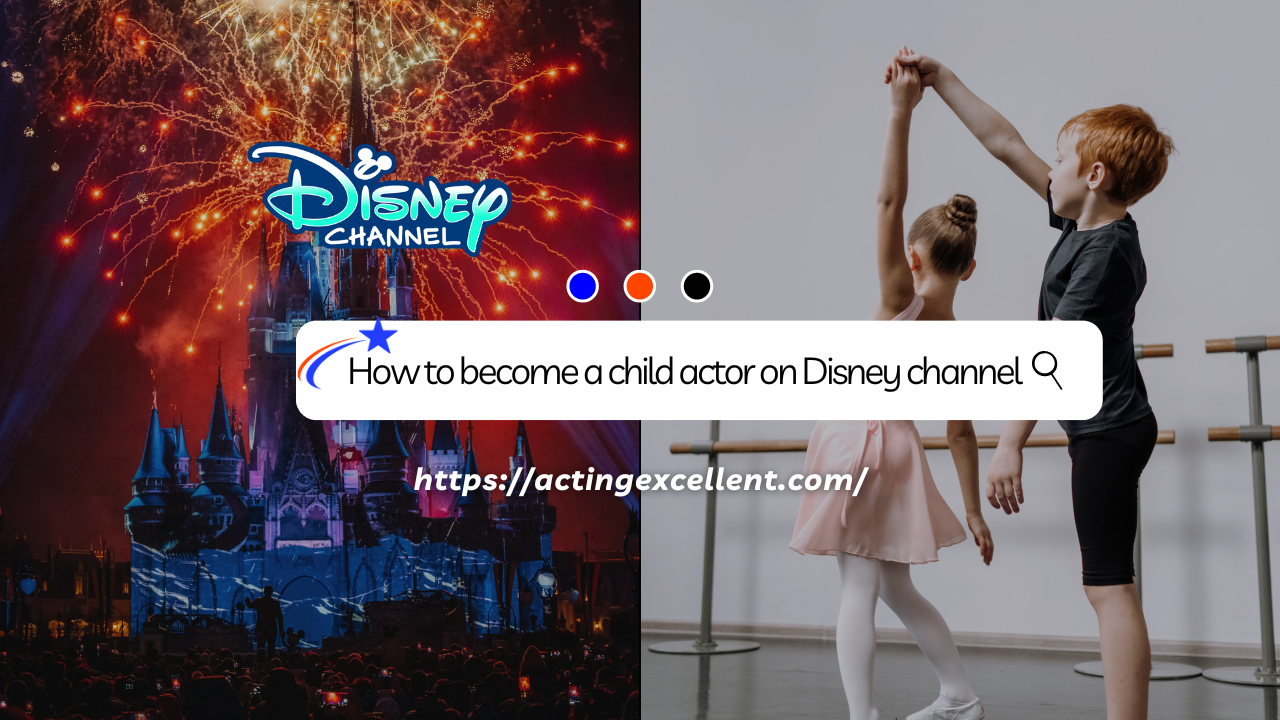 How to become a child actor on the Disney channel