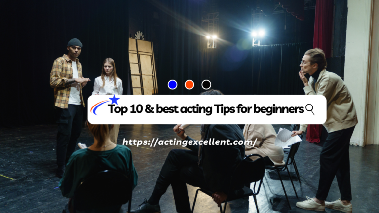 Top 10 best acting tips for beginners