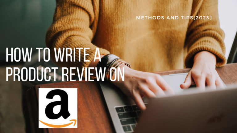 How to write a product review on amazon – Methods & Tips [2024]