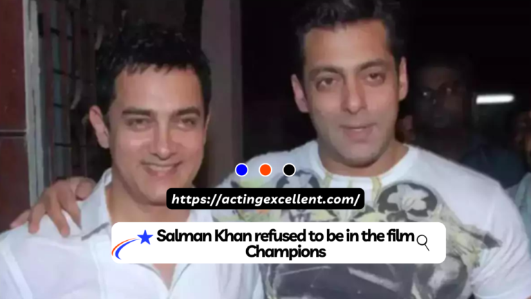 Salman Khan refused for the film Champions