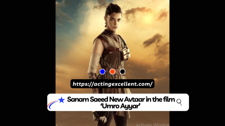 Sanam Saeed New Avtaar in the film ‘Umro Ayyar’ 