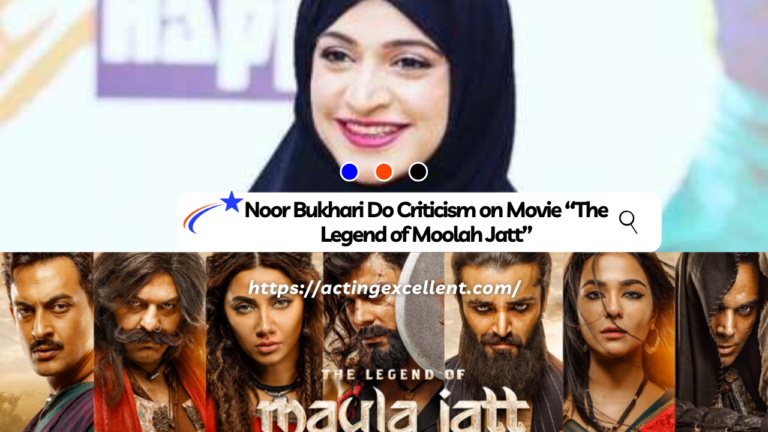 Former Actress Noor Bukhari Do Criticism on Movie “The Legend of Moolah Jatt”