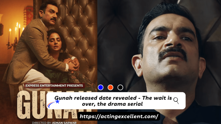 Gunah drama released date revealed – The wait is over, the drama serial 