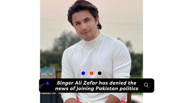 Singer Ali Zafar has denied the news of joining Pakistan politics