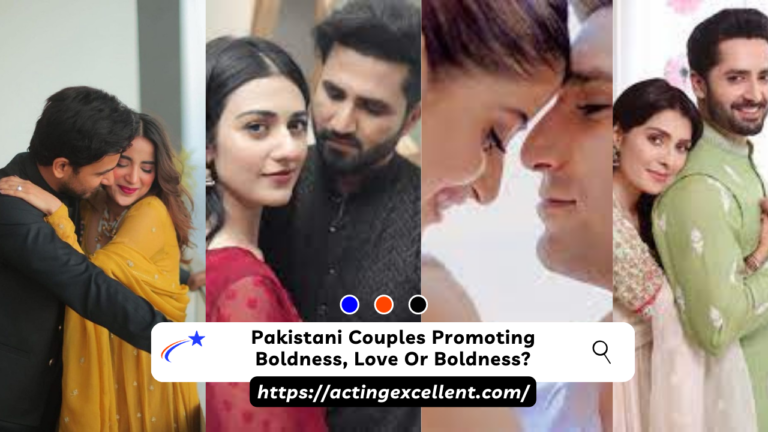 Pakistani Couples Promoting Boldness, Love Or Boldness?