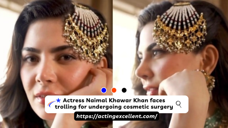 Actress Naimal Khawar Khan faces severe trolling for undergoing cosmetic surgery