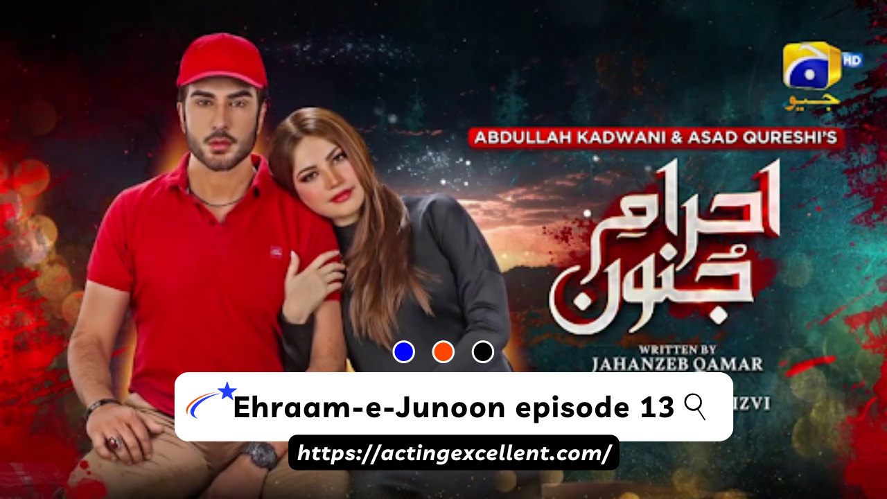 Ehraam-e-Junoon episode 13