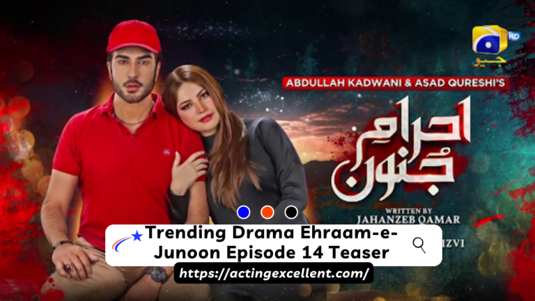 Trending Drama Ehraam-e-Junoon Episode 14 Teaser
