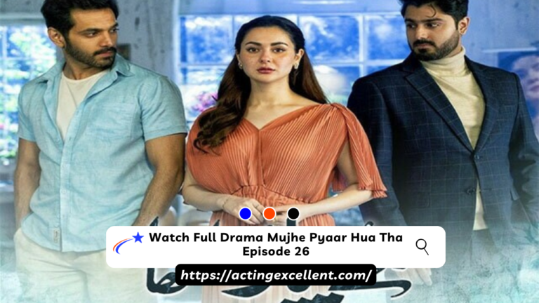 Watch Full Drama Mujhe Pyaar Hua Tha Episode 26