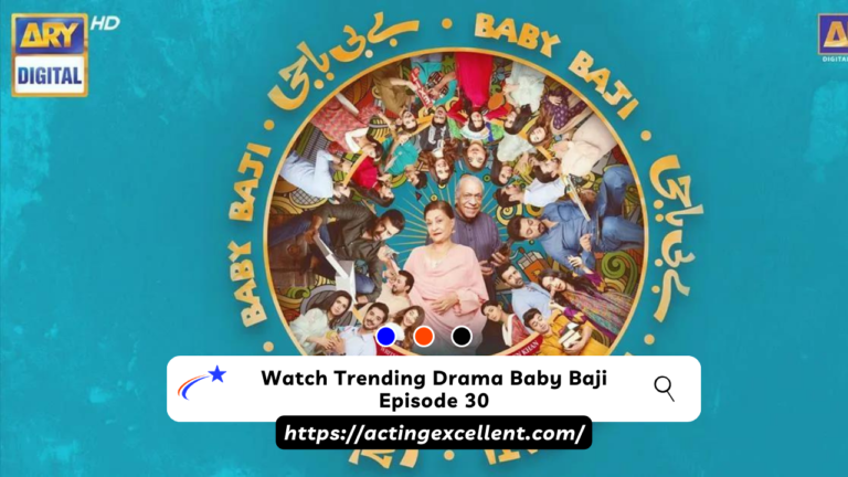 Watch Trending Drama Baby Baji Episode 30 