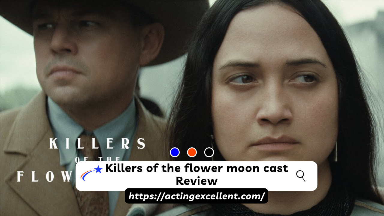Killers of the flower moon cast