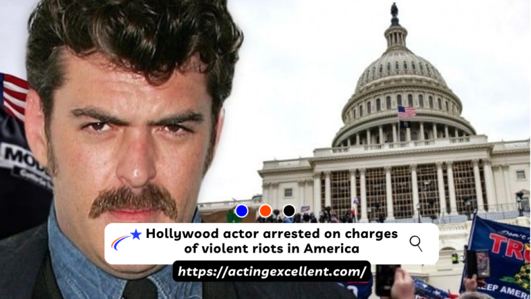 Hollywood actor arrested on charges of violent riots in America