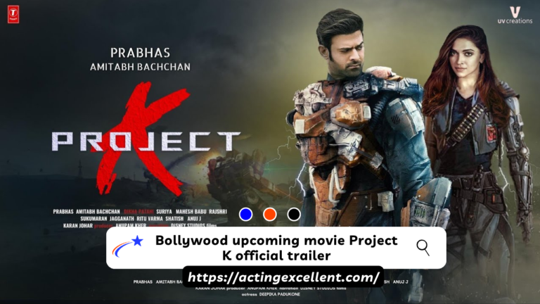 Bollywood upcoming movie Project K official trailer