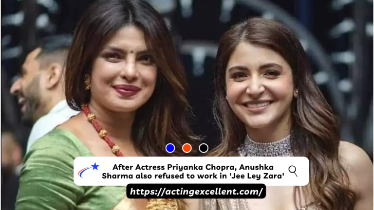 After Actress Priyanka Chopra, Anushka Sharma also refused to work in ‘Jee Ley Zara’
