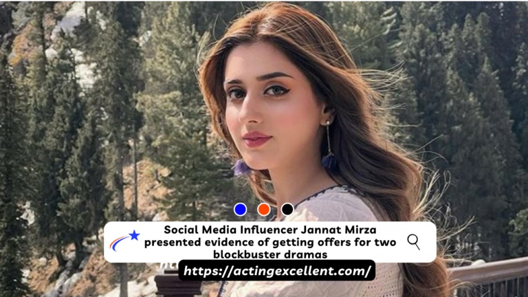 Social Media Influencer Jannat Mirza presented evidence of getting offers for two blockbuster dramas