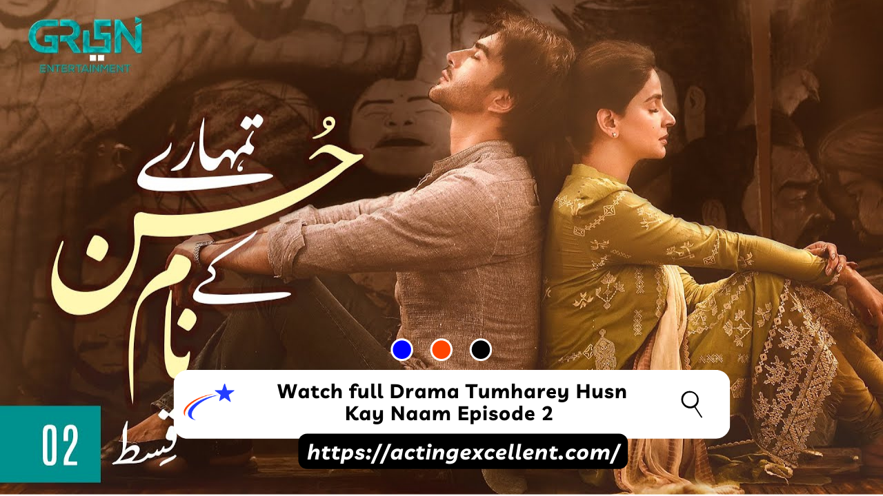 Watch full Drama Tumharey Husn Kay Naam Episode 2 by Green Entertainment