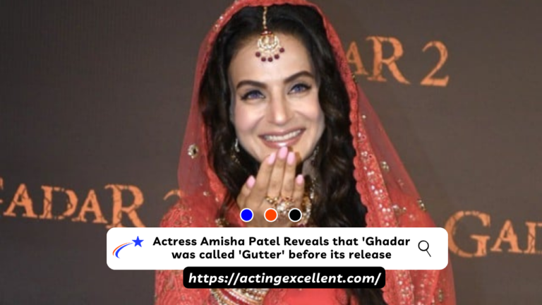 Actress Amisha Patel Reveals that ‘Ghadar was called ‘Gutter’ before its release