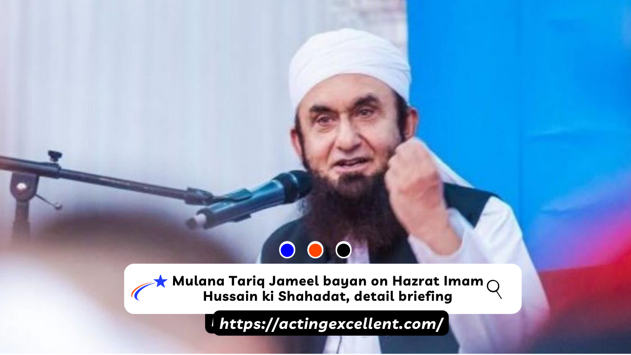 Mulana Tariq Jameel bayan on the story of Karbalaa