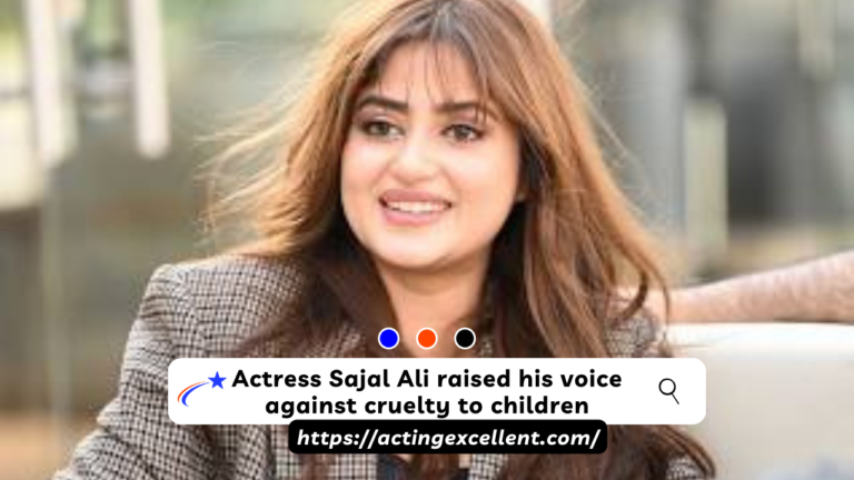 Actress Sajal Ali raised his voice against cruelty to children
