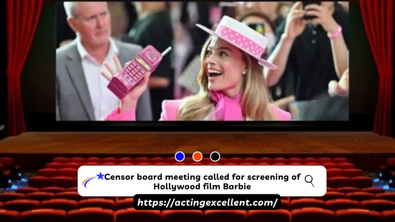 The censor board meeting called for the screening of the Hollywood film Barbie