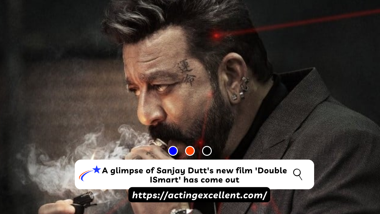 A glimpse of Sanjay Dutt new film 'Double ISmart' has come out