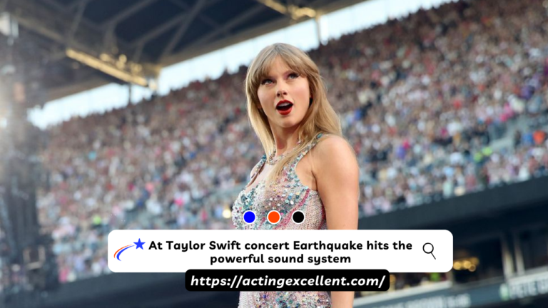At Taylor Swift concert Earthquake hits the powerful sound system
