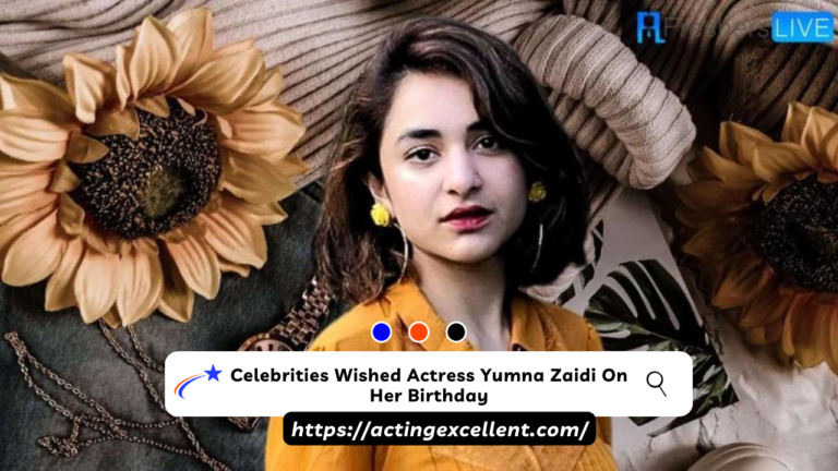 Celebrities Wished Actress Yumna Zaidi On Her Birthday