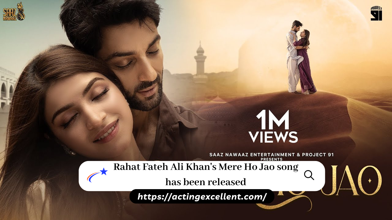 Rahat Fateh Ali Khan's Mere Ho Jao song has been released