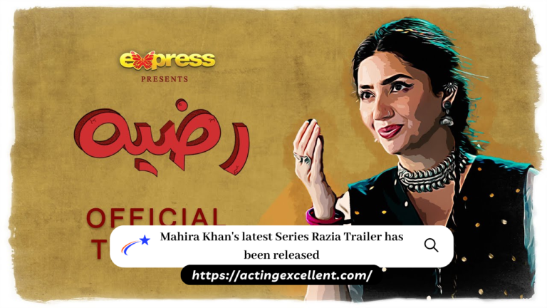 Mahira Khan’s latest Series Razia Trailer has been released