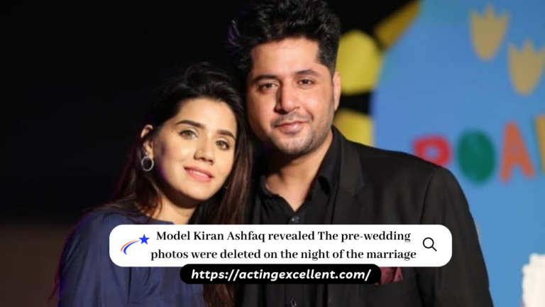 Model Kiran Ashfaq revealed The pre-wedding photos were deleted on the night of the marriage
