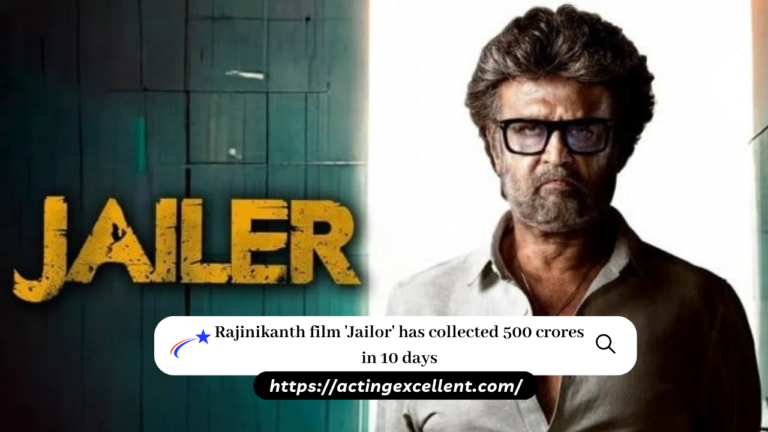 Rajinikanth film ‘Jailor’ has collected 500 crores in 10 days