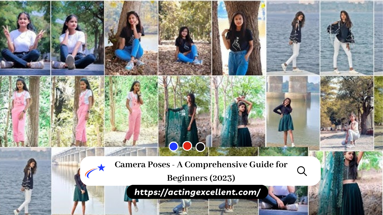 Camera Poses  - A Comprehensive Guide for Beginners (2023)