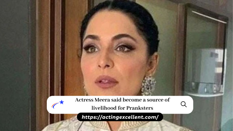 FilmStar Meera said to become a source of livelihood for Pranksters