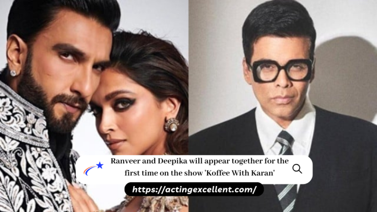 Ranveer and Deepika will appear together for the first time on the show ‘Koffee With Karan’
