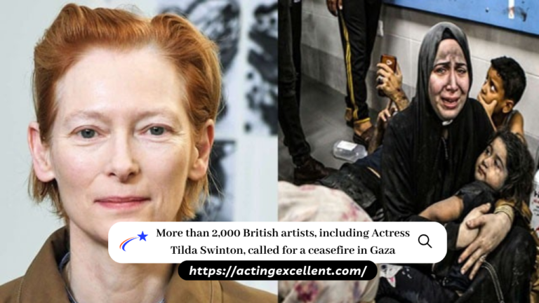 More than 2,000 British artists, including Actress Tilda Swinton, called for a ceasefire in Gaza