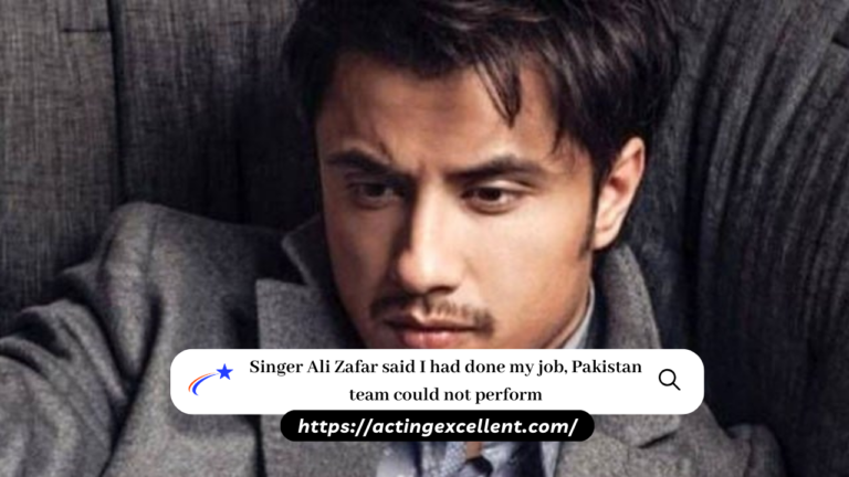 Singer Ali Zafar said I had done my job, Pakistan team could not perform