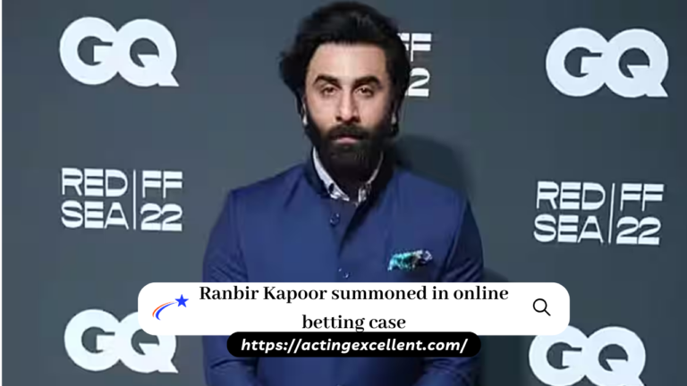 Ranbir Kapoor summoned in online betting case