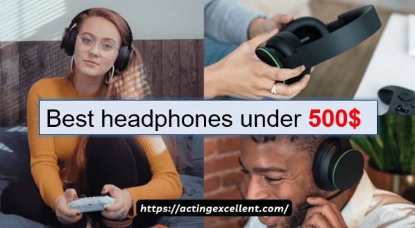 Best headphones under 500$