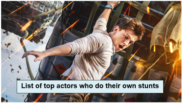 List of top actors who do their own stunts