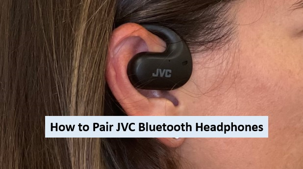 How to Pair JVC Bluetooth Headphones?