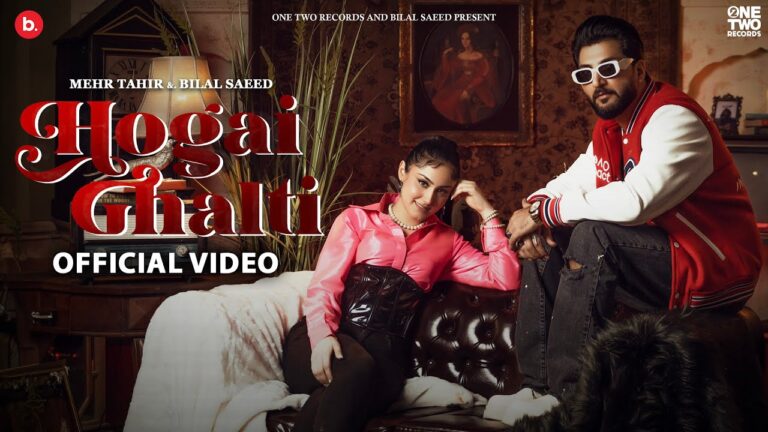 Hogai Ghalti, Bilal Saeed’s Latest Song has been released